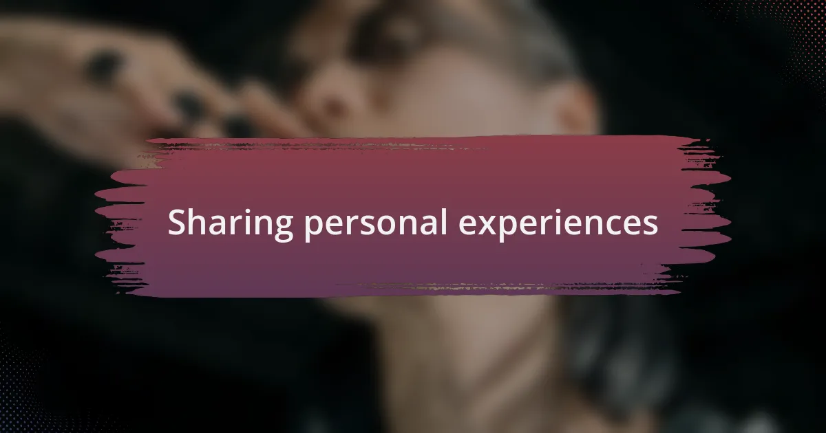 Sharing personal experiences