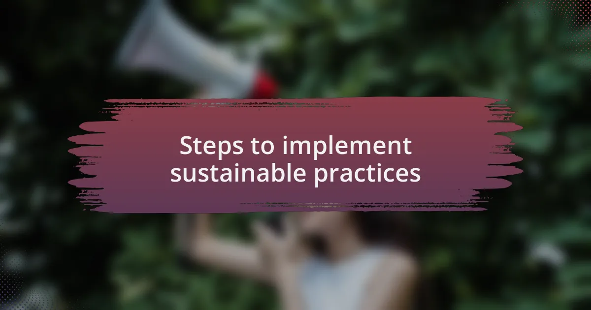Steps to implement sustainable practices