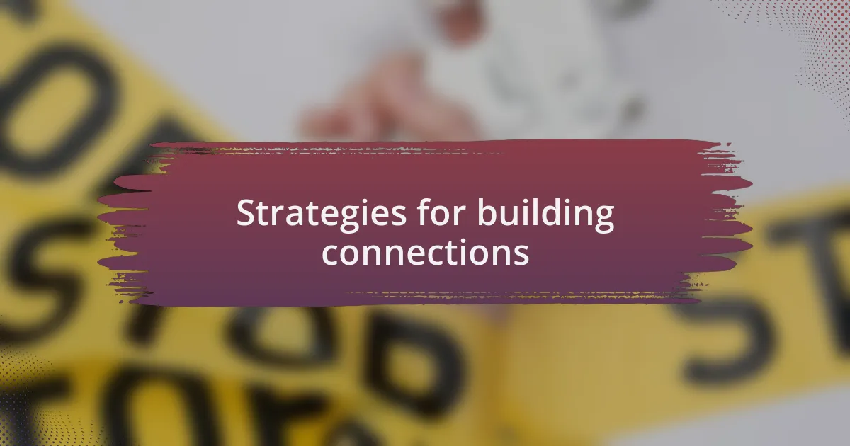 Strategies for building connections