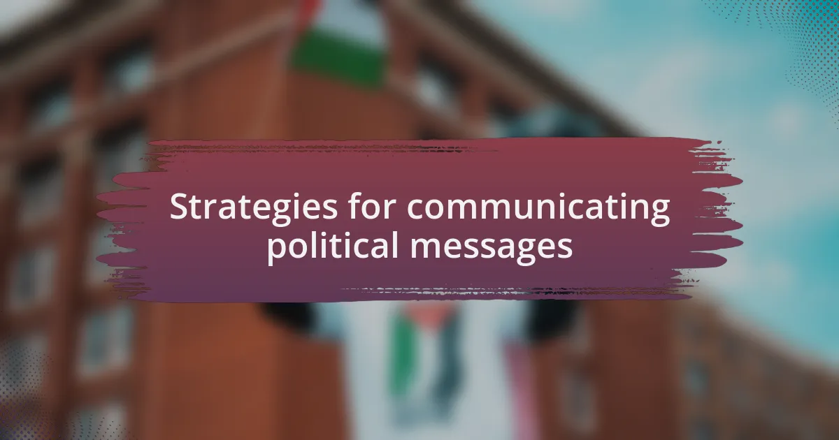 Strategies for communicating political messages