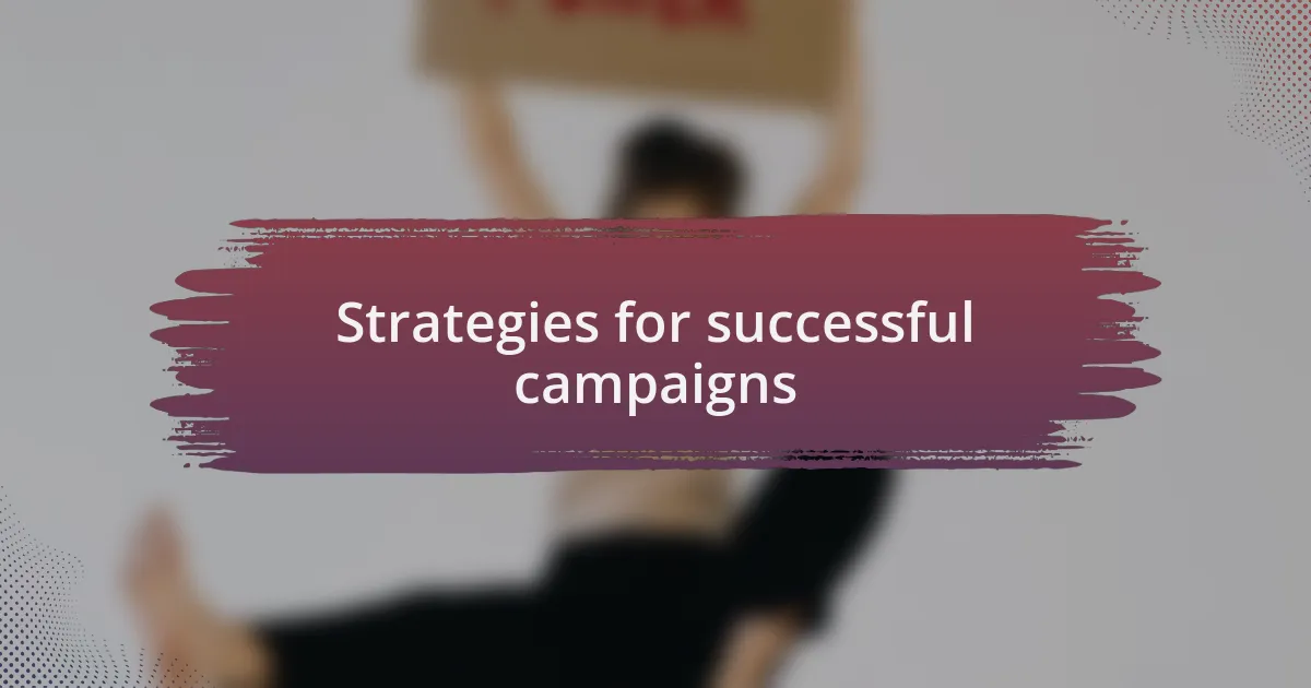 Strategies for successful campaigns