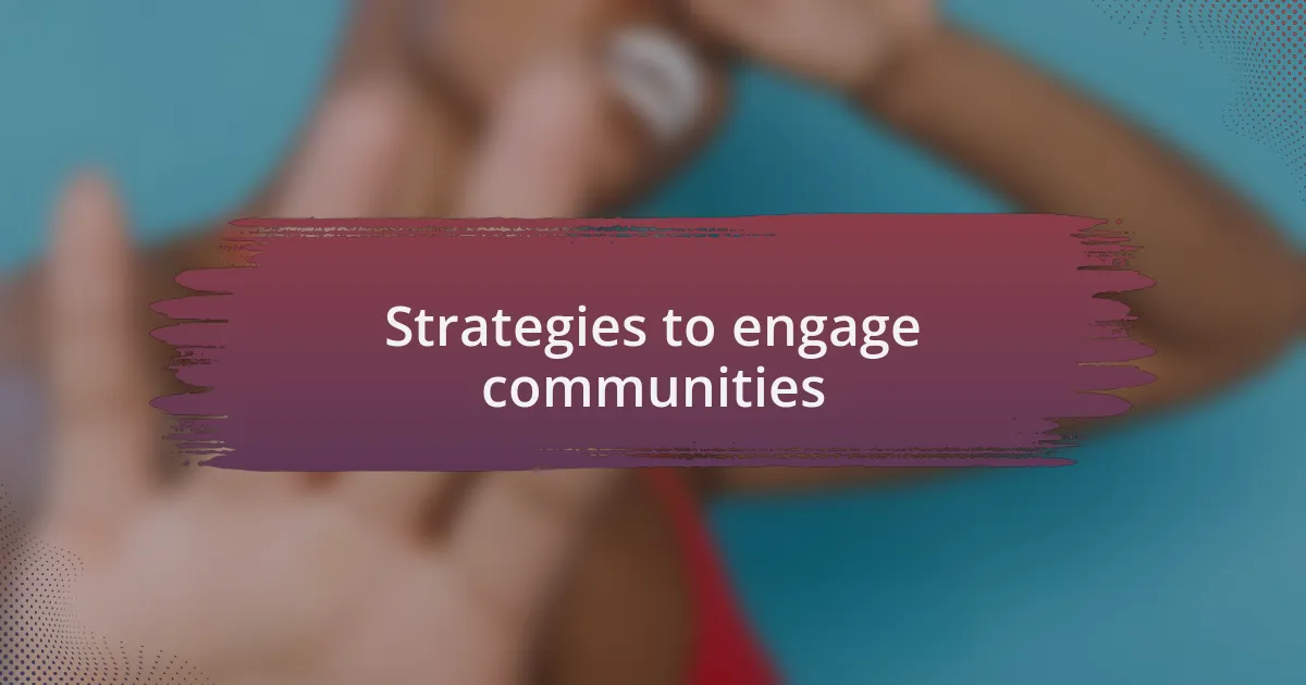 Strategies to engage communities