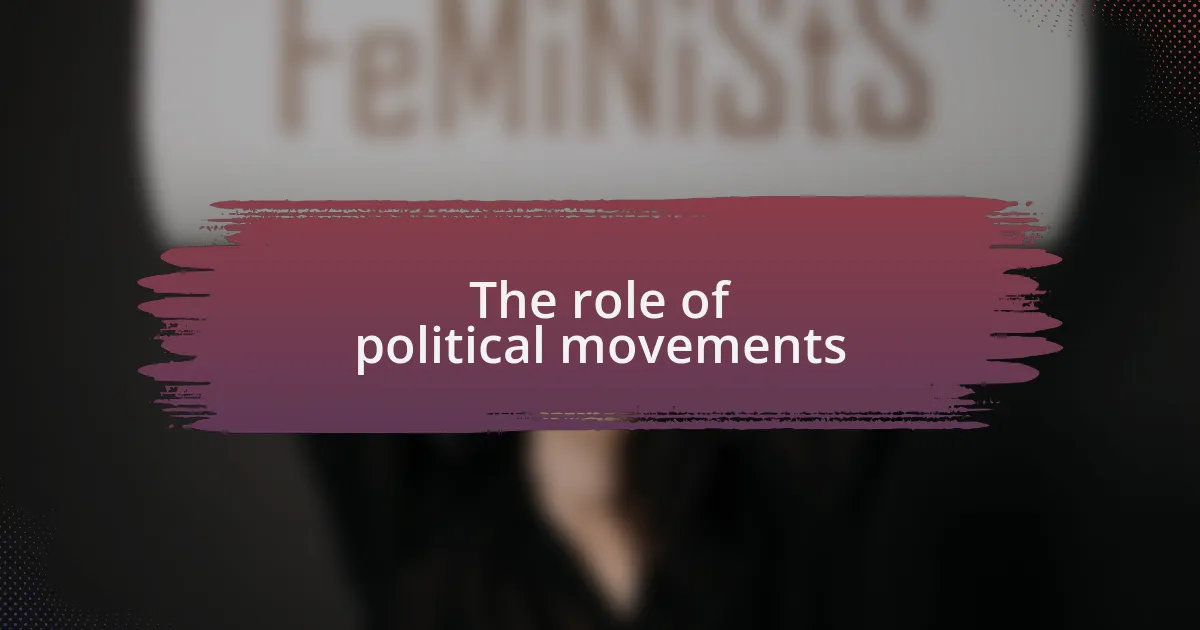 The role of political movements
