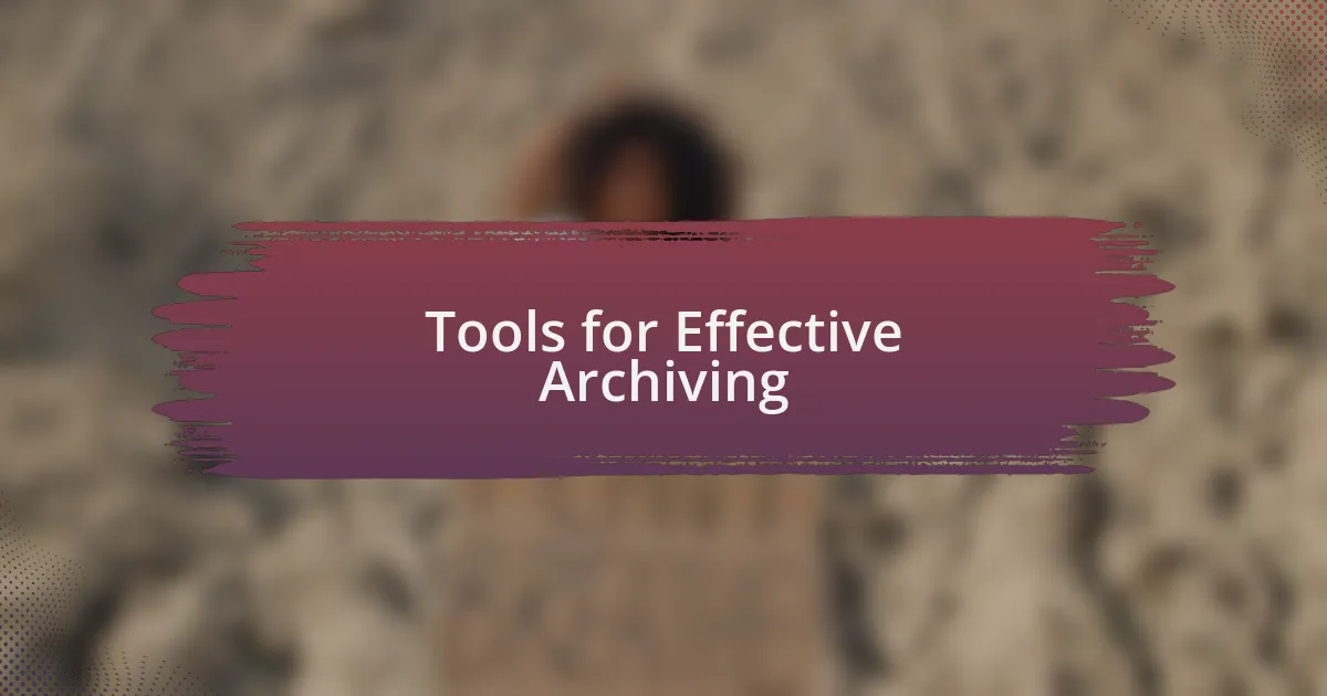 Tools for Effective Archiving