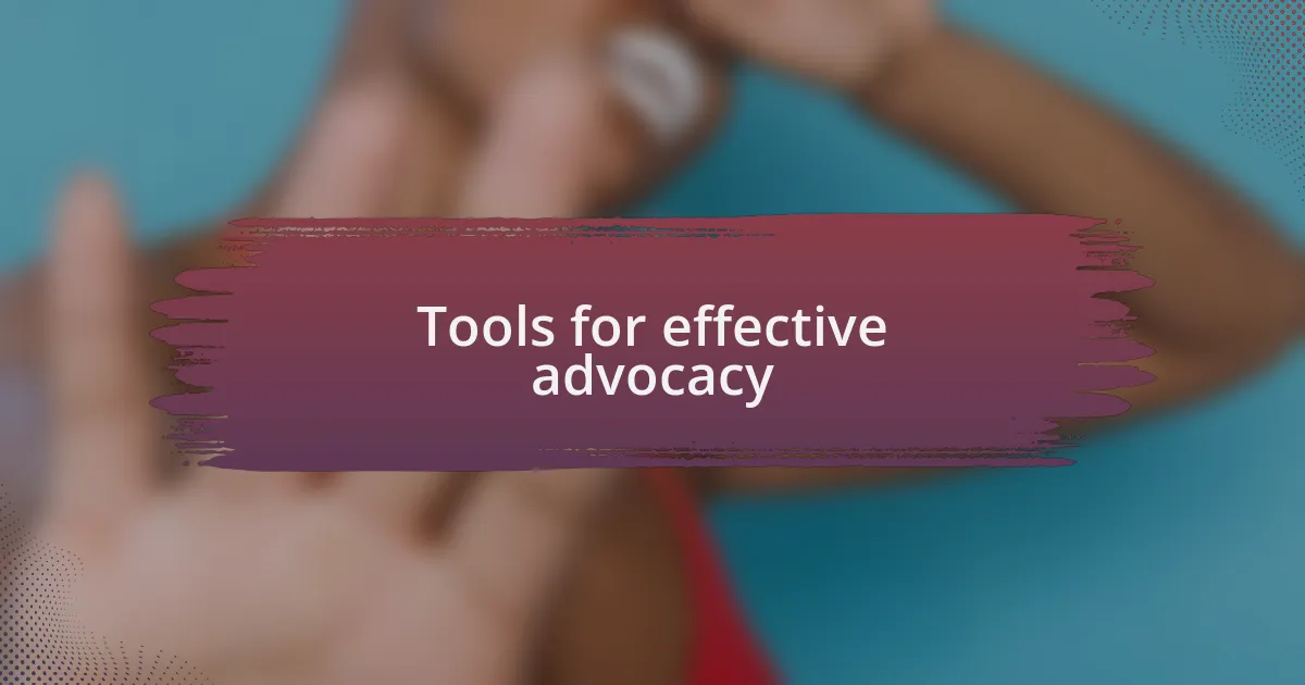 Tools for effective advocacy