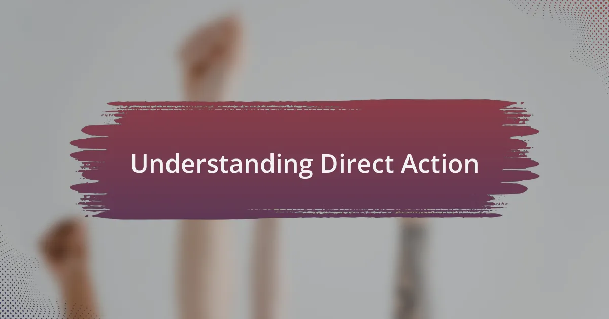 Understanding Direct Action