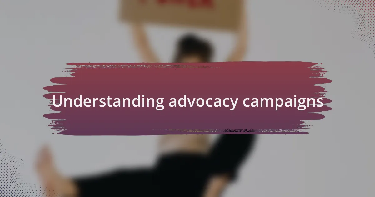 Understanding advocacy campaigns