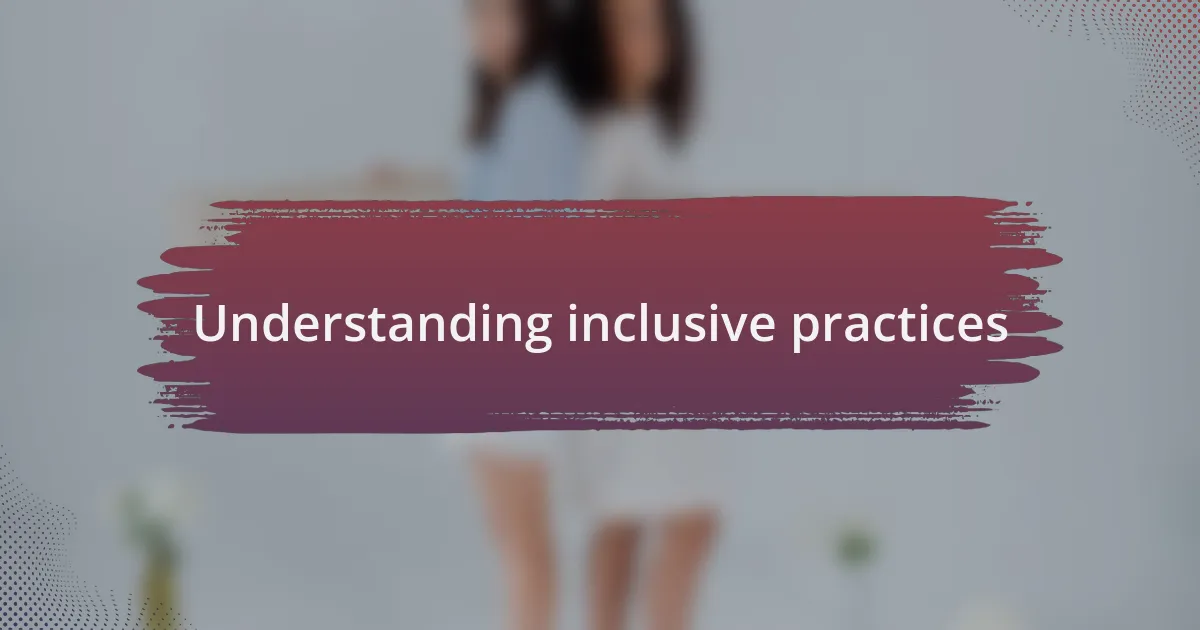 Understanding inclusive practices