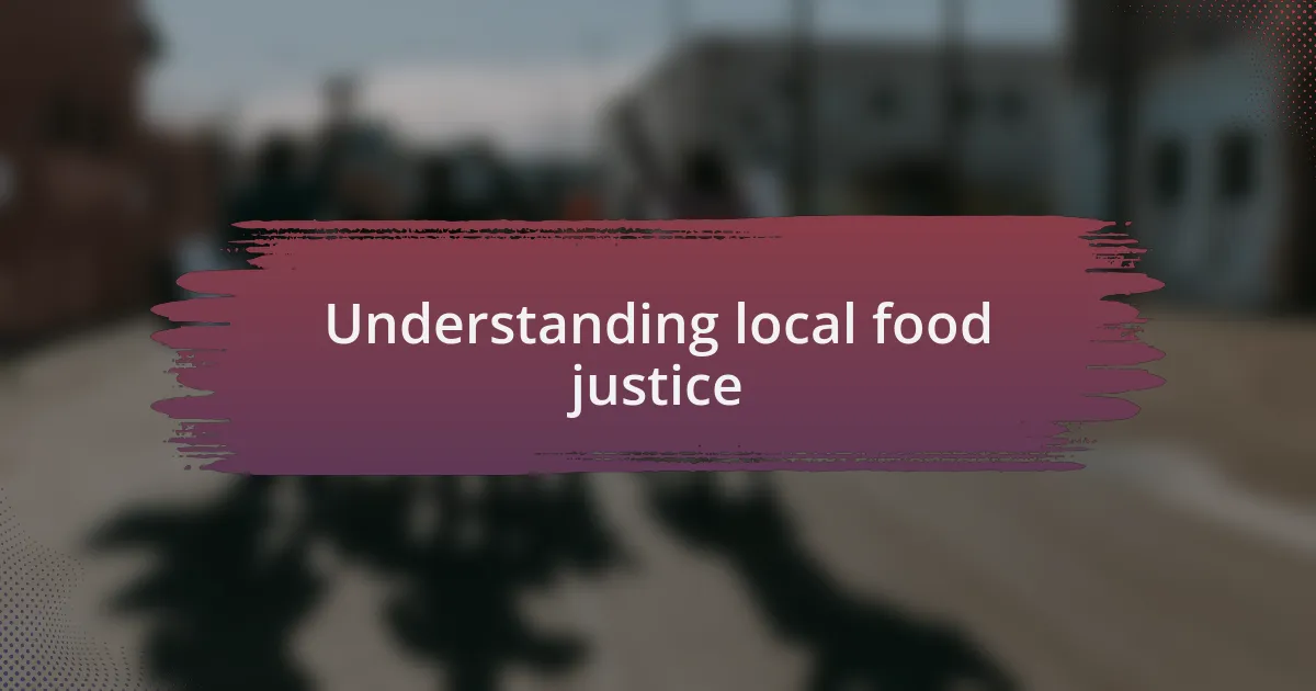 Understanding local food justice