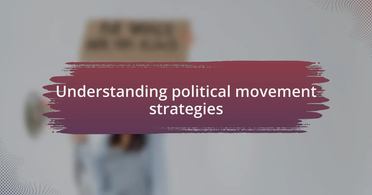 Understanding political movement strategies