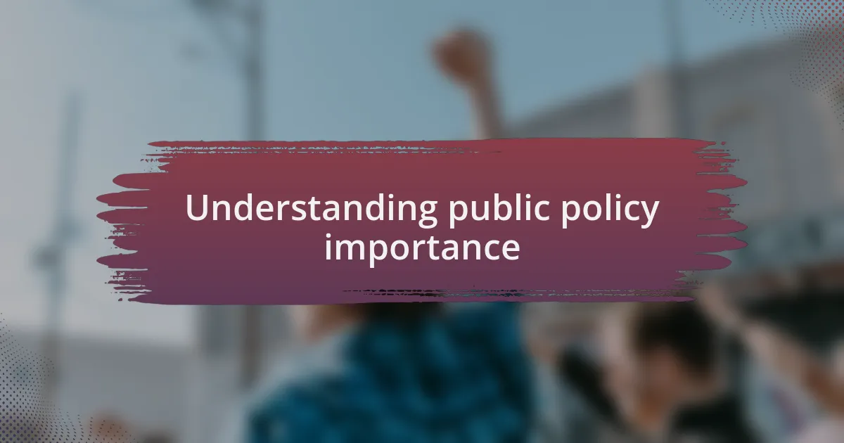 Understanding public policy importance