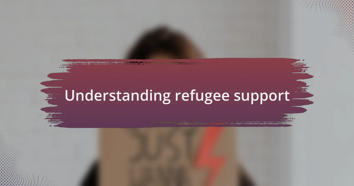 Understanding refugee support