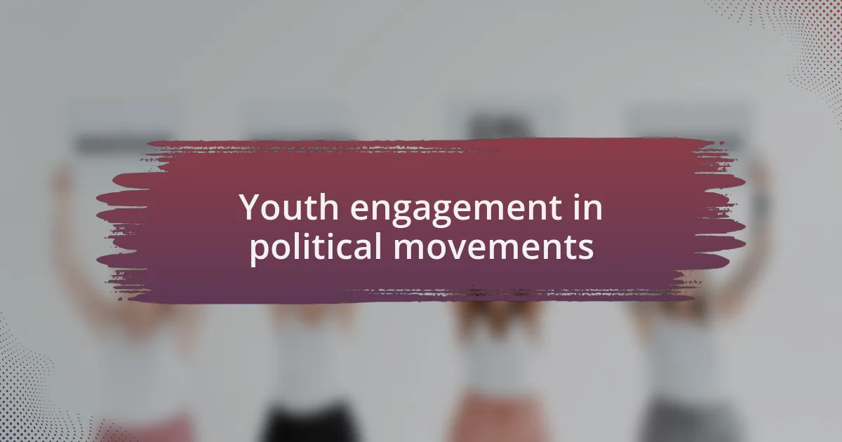 Youth engagement in political movements
